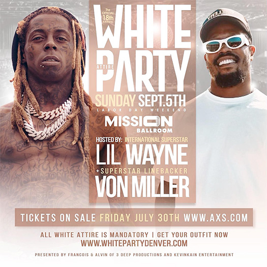 Lil Wayne & Von Miller To Host 2021 All White Attire Party