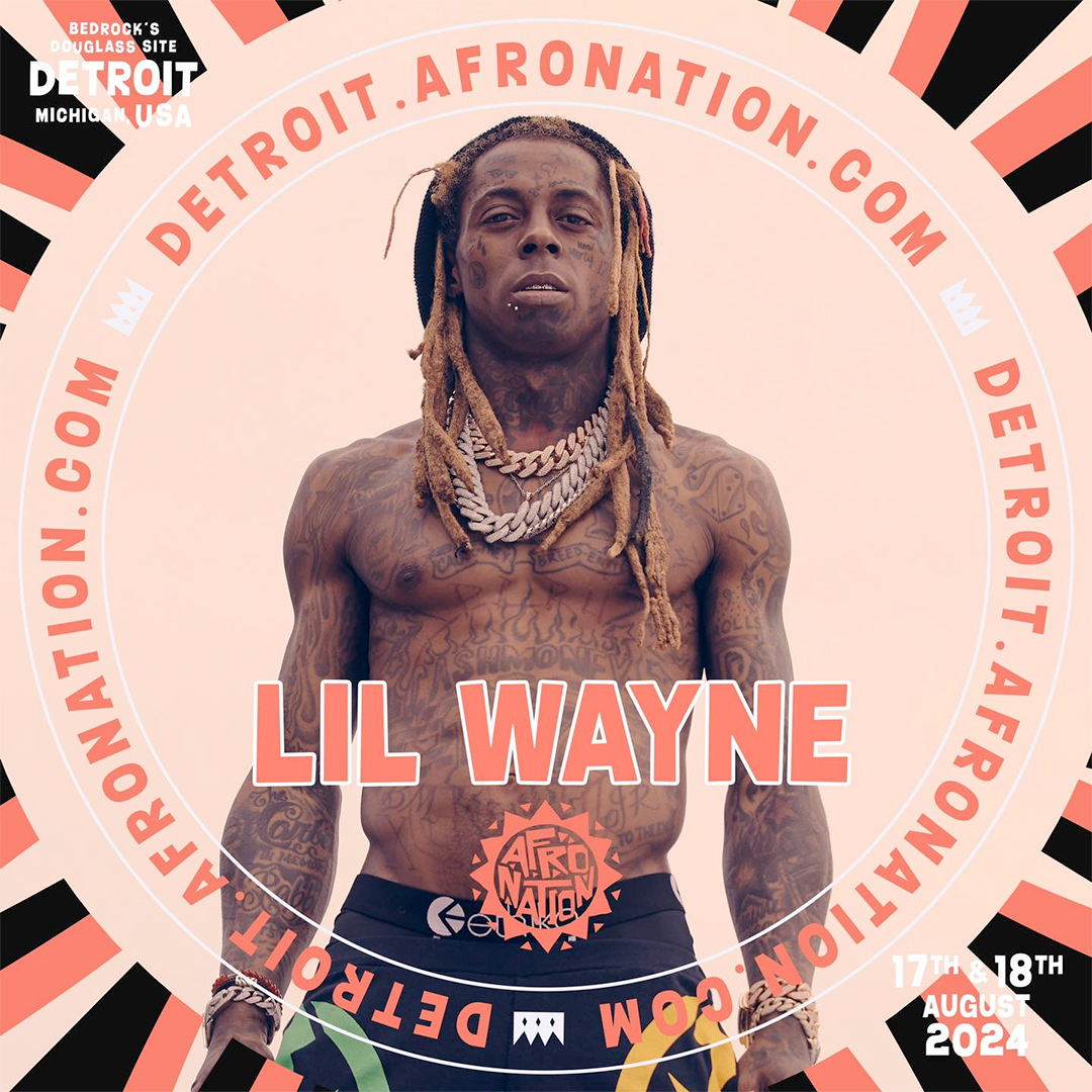 Lil Wayne To Headline 2024 Afro Nation Detroit Music Festival